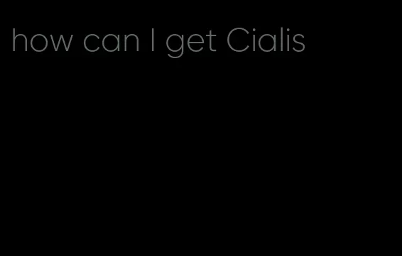 how can I get Cialis