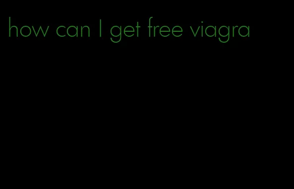 how can I get free viagra