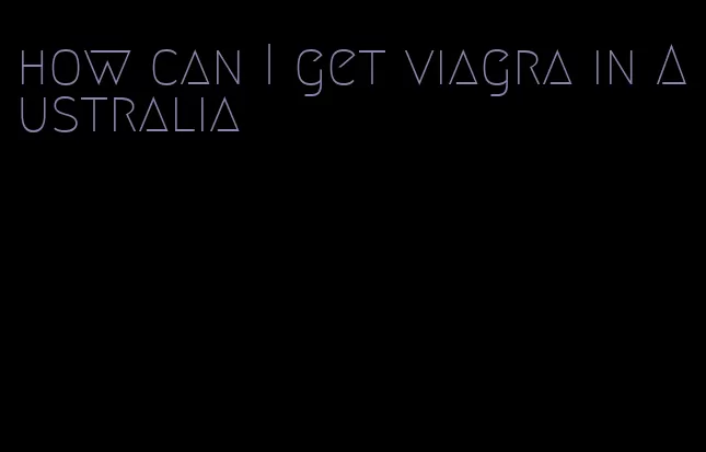 how can I get viagra in Australia