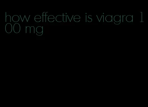 how effective is viagra 100 mg