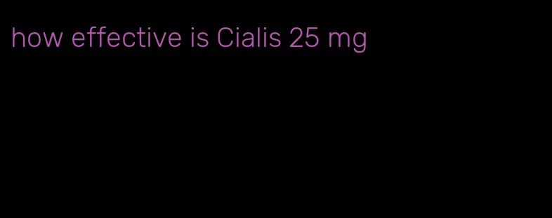 how effective is Cialis 25 mg