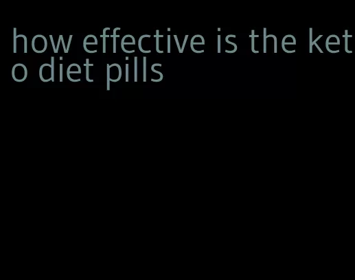 how effective is the keto diet pills