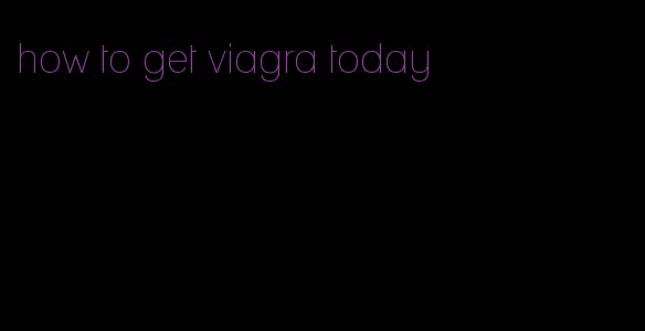 how to get viagra today