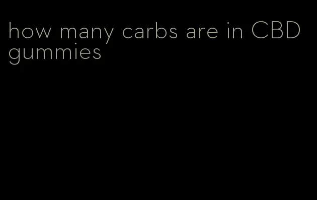 how many carbs are in CBD gummies