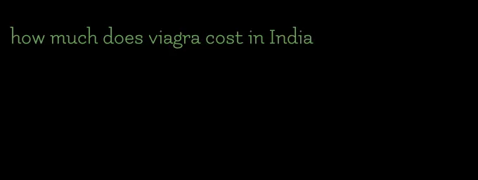 how much does viagra cost in India