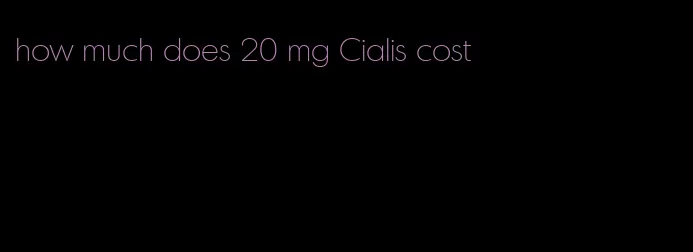 how much does 20 mg Cialis cost