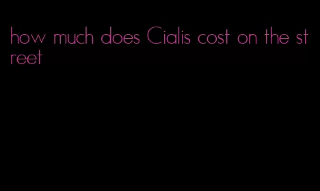 how much does Cialis cost on the street