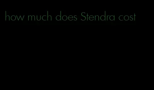 how much does Stendra cost