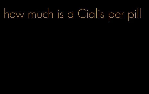 how much is a Cialis per pill