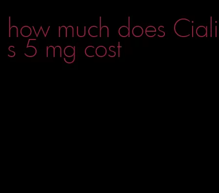 how much does Cialis 5 mg cost