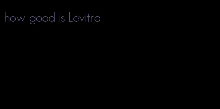 how good is Levitra