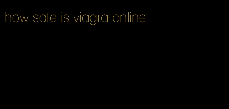 how safe is viagra online