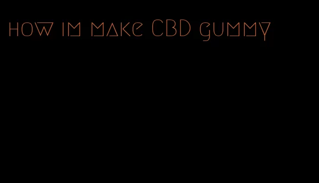 how im make CBD gummy