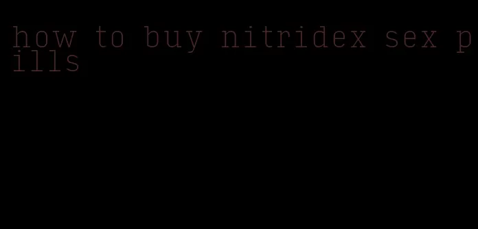 how to buy nitridex sex pills