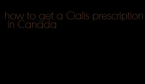 how to get a Cialis prescription in Canada