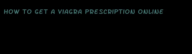 how to get a viagra prescription online