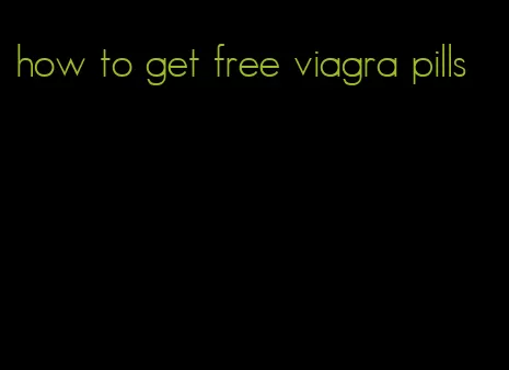 how to get free viagra pills