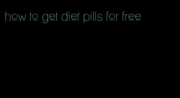 how to get diet pills for free