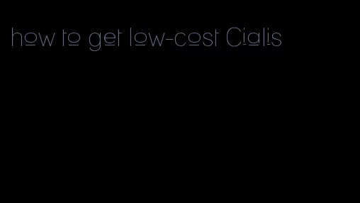 how to get low-cost Cialis