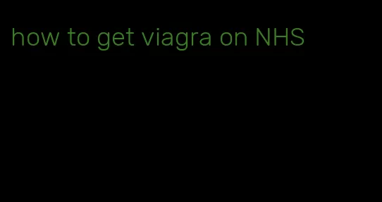 how to get viagra on NHS