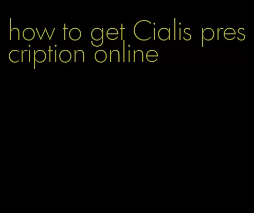 how to get Cialis prescription online