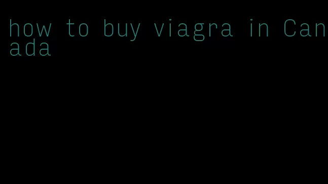 how to buy viagra in Canada