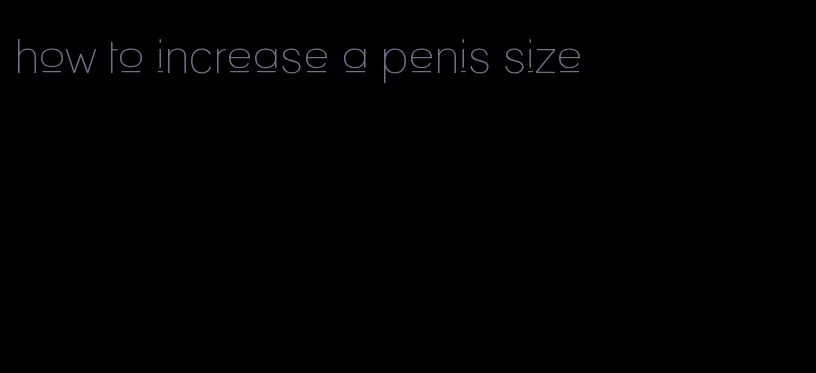 how to increase a penis size