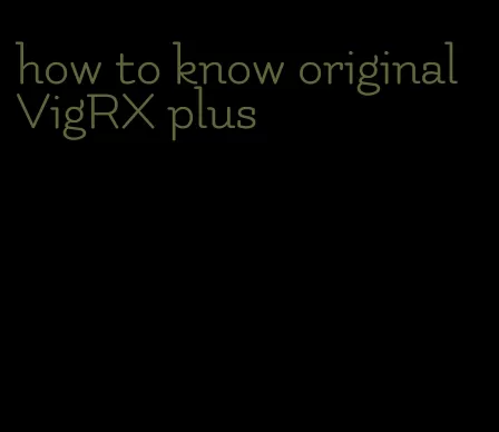 how to know original VigRX plus