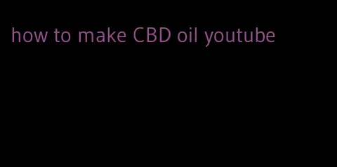 how to make CBD oil youtube