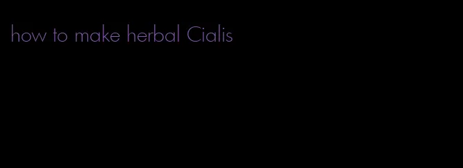 how to make herbal Cialis