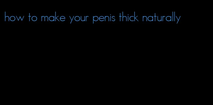 how to make your penis thick naturally