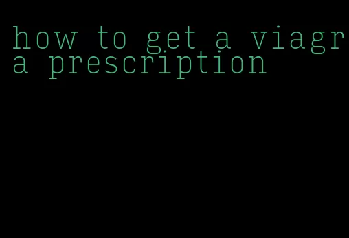 how to get a viagra prescription