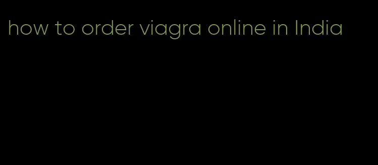 how to order viagra online in India