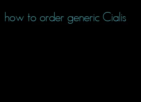 how to order generic Cialis