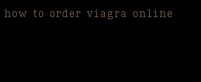 how to order viagra online