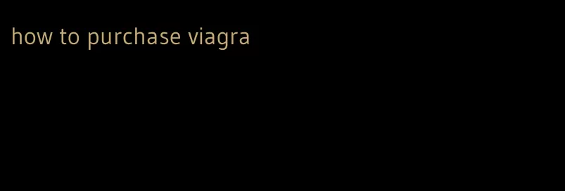 how to purchase viagra