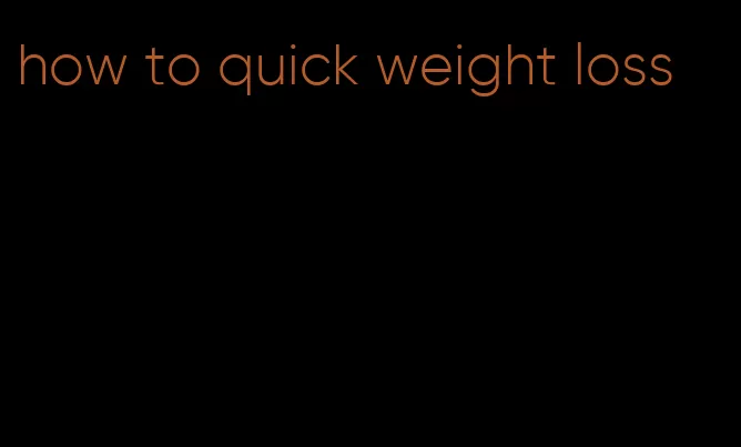 how to quick weight loss