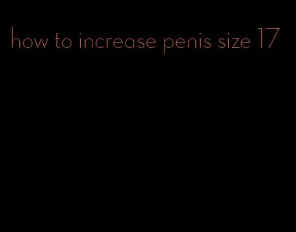 how to increase penis size 17