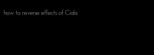 how to reverse effects of Cialis