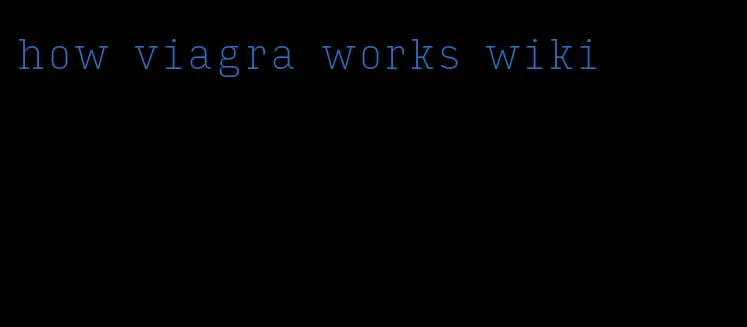 how viagra works wiki