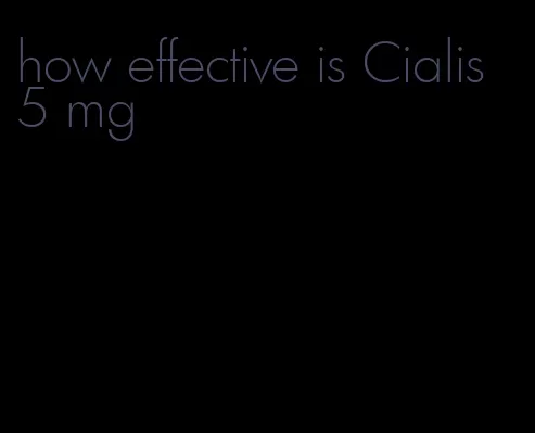 how effective is Cialis 5 mg