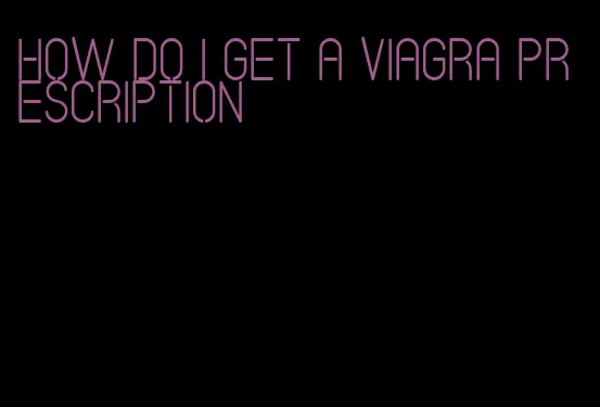 how do I get a viagra prescription