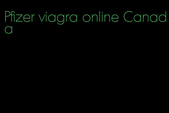 Pfizer viagra online Canada