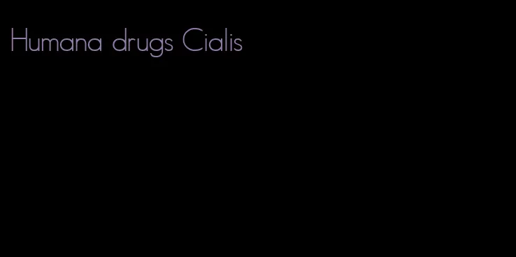 Humana drugs Cialis