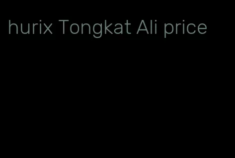 hurix Tongkat Ali price