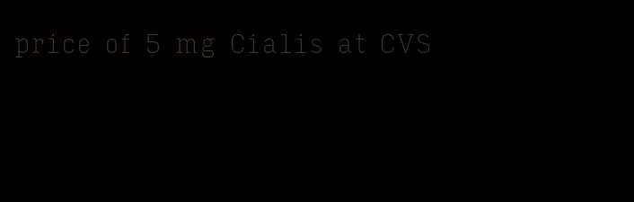 price of 5 mg Cialis at CVS