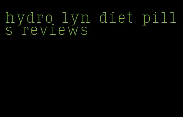 hydro lyn diet pills reviews