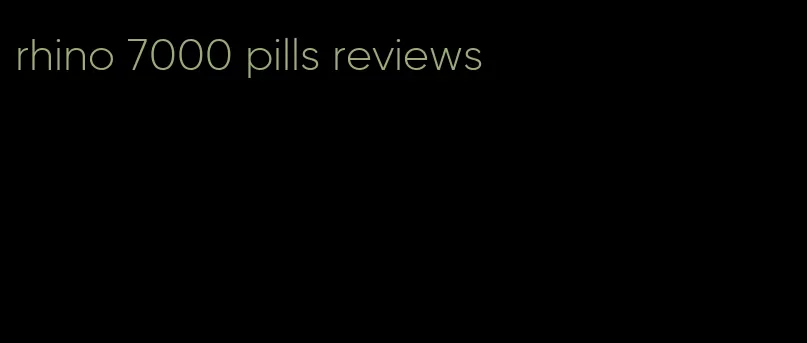 rhino 7000 pills reviews