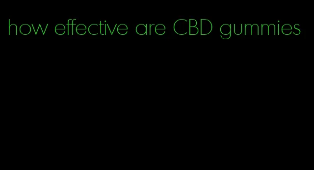 how effective are CBD gummies