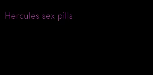 Hercules sex pills